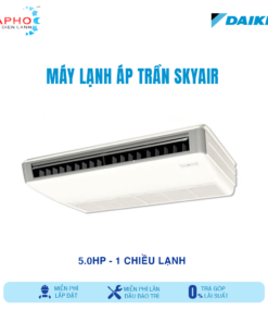 Máy lạnh áp trần 1 chiều lạnh 5HP Daikin Inverter